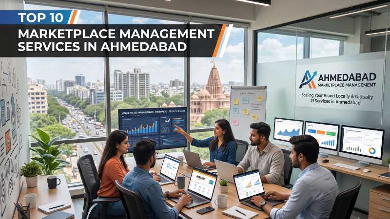 Top 10 Marketplace Management Services in Ahmedabad 2026