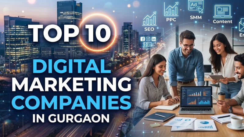 Top 10 Digital Marketing Companies in Gurgaon